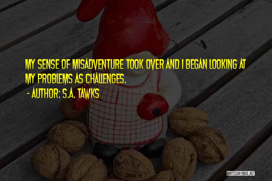 Sense Of Adventure Quotes By S.A. Tawks