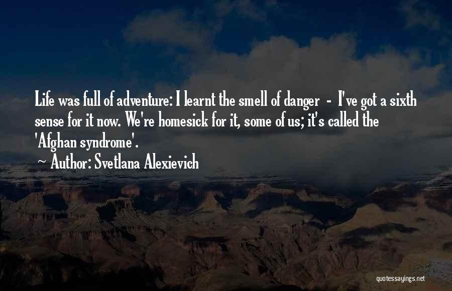 Sense Of Adventure Quotes By Svetlana Alexievich