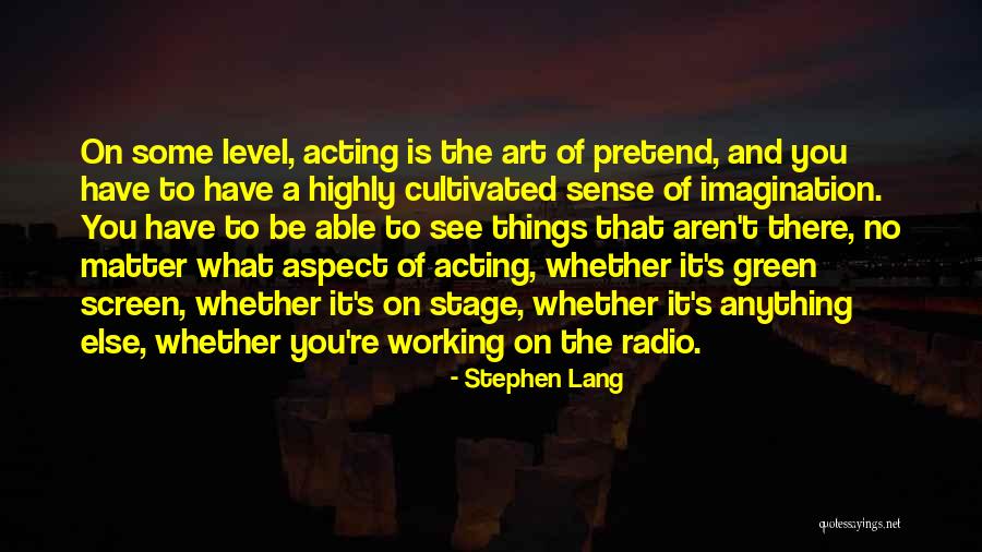 Sense Of Art Quotes By Stephen Lang Sense Of Art Quotes By Stephen Lang