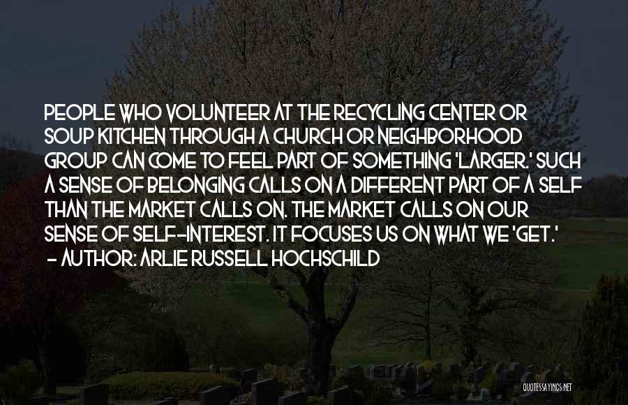 Sense Of Belonging Quotes By Arlie Russell Hochschild