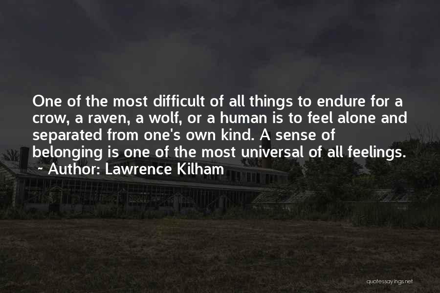 Sense Of Belonging Quotes By Lawrence Kilham