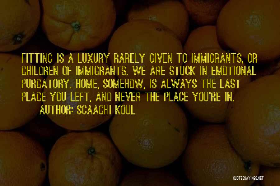 Sense Of Belonging Quotes By Scaachi Koul