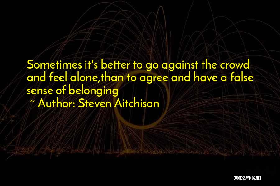 Sense Of Belonging Quotes By Steven Aitchison