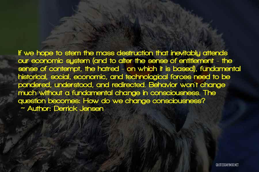 Sense Of Entitlement Quotes By Derrick Jensen