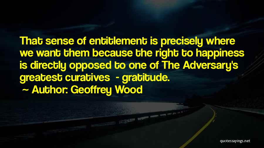 Sense Of Entitlement Quotes By Geoffrey Wood