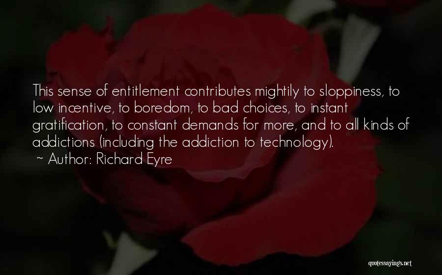 Sense Of Entitlement Quotes By Richard Eyre