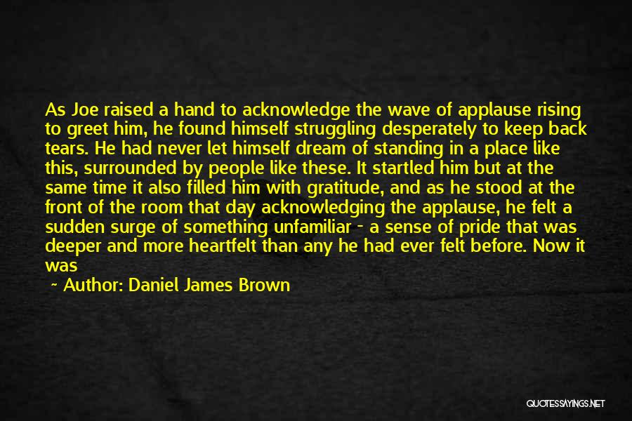 Sense Of Gratitude Quotes By Daniel James Brown