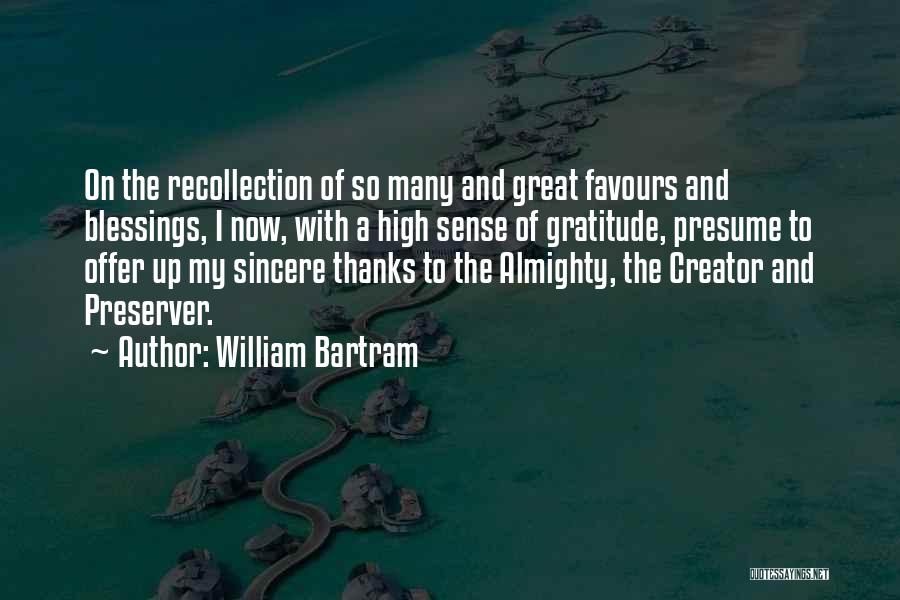 Sense Of Gratitude Quotes By William Bartram