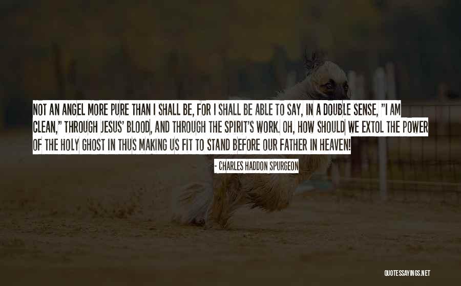 Sense Of Holy Quotes By Charles Haddon Spurgeon Sense Of Holy Quotes By Charles Haddon Spurgeon