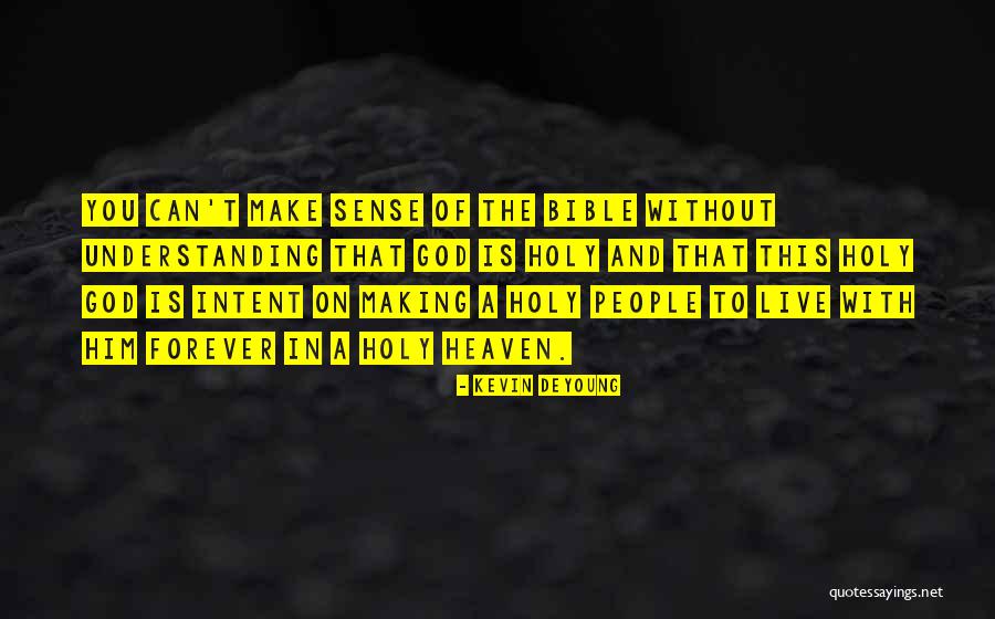 Sense Of Holy Quotes By Kevin DeYoung Sense Of Holy Quotes By Kevin DeYoung