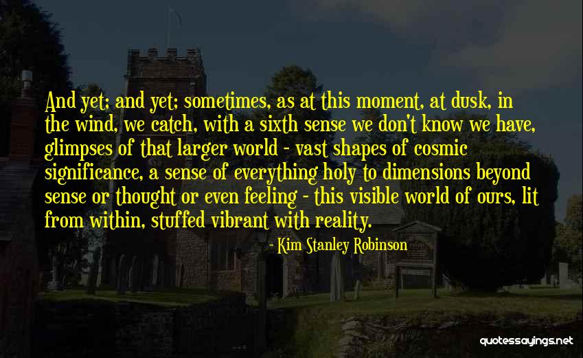Sense Of Holy Quotes By Kim Stanley Robinson Sense Of Holy Quotes By Kim Stanley Robinson