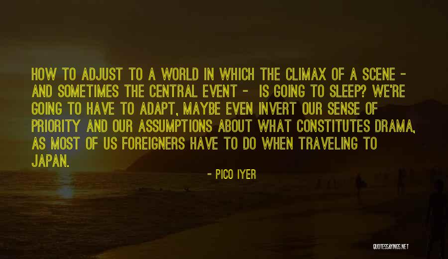 Sense Of Priority Quotes By Pico Iyer Sense Of Priority Quotes By Pico Iyer