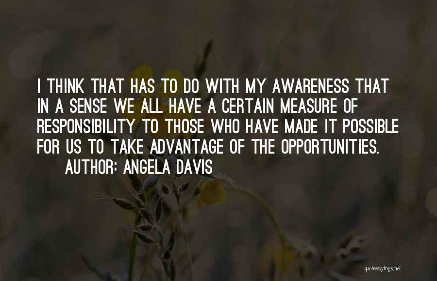Sense Of Responsibility Quotes By Angela Davis