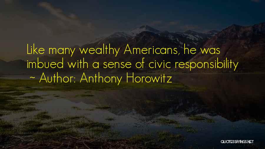 Sense Of Responsibility Quotes By Anthony Horowitz