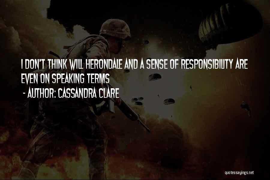 Sense Of Responsibility Quotes By Cassandra Clare