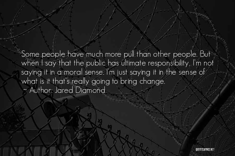 Sense Of Responsibility Quotes By Jared Diamond
