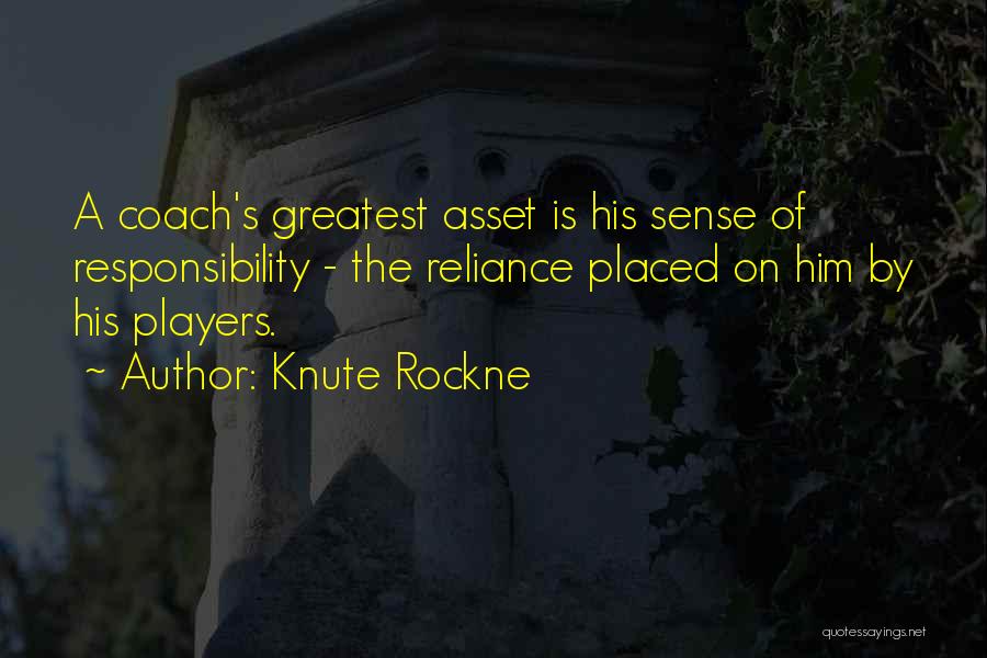 Sense Of Responsibility Quotes By Knute Rockne