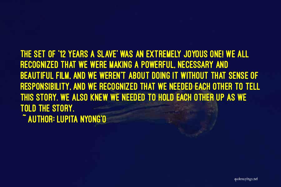 Sense Of Responsibility Quotes By Lupita Nyong'o