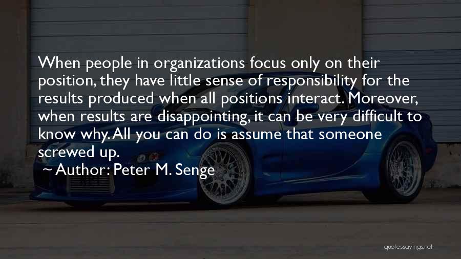 Sense Of Responsibility Quotes By Peter M. Senge