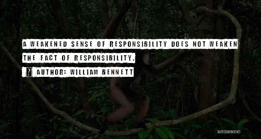 Sense Of Responsibility Quotes By William Bennett