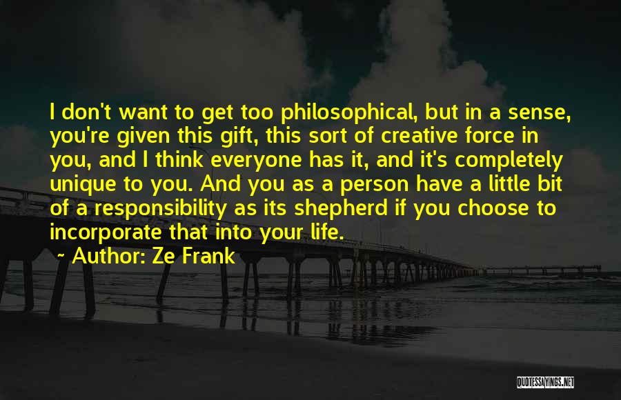 Sense Of Responsibility Quotes By Ze Frank