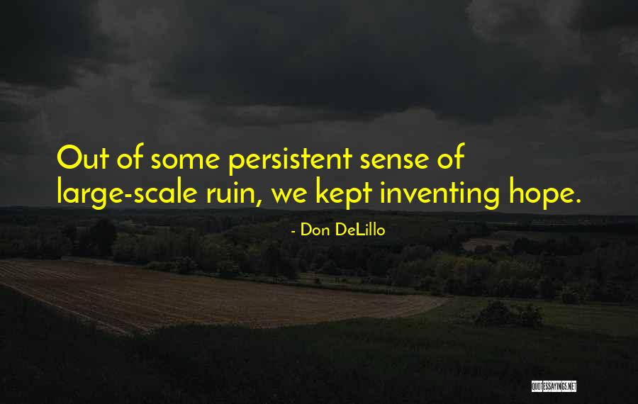 Sense Of Scale Quotes By Don DeLillo Sense Of Scale Quotes By Don DeLillo