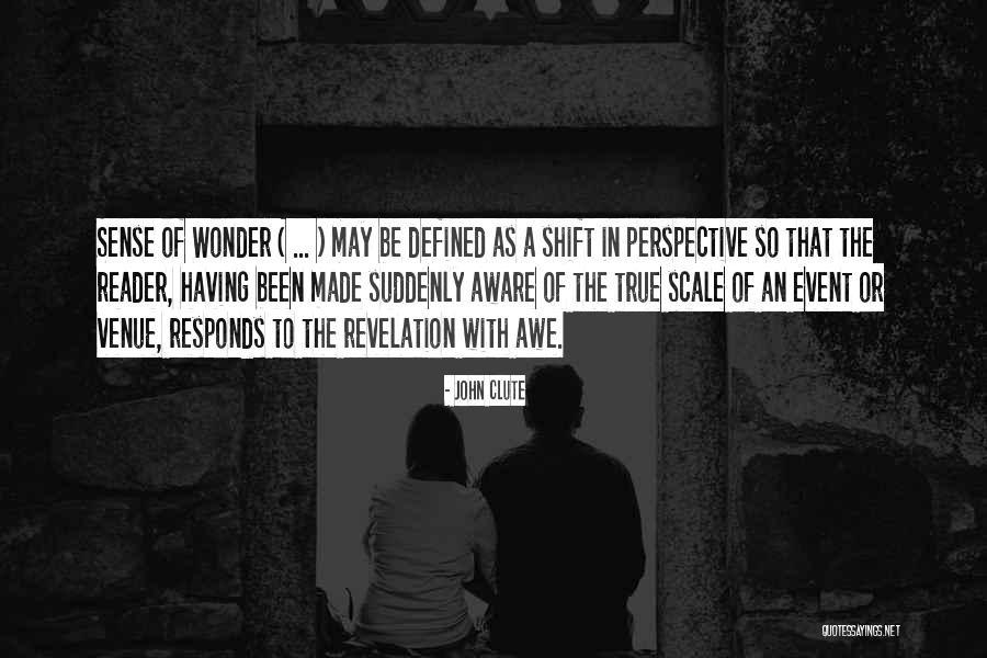 Sense Of Scale Quotes By John Clute Sense Of Scale Quotes By John Clute