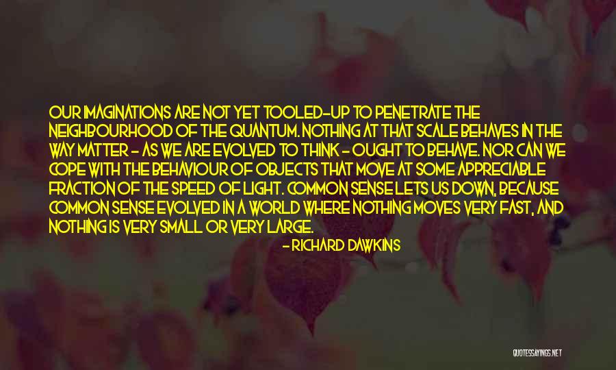 Sense Of Scale Quotes By Richard Dawkins Sense Of Scale Quotes By Richard Dawkins