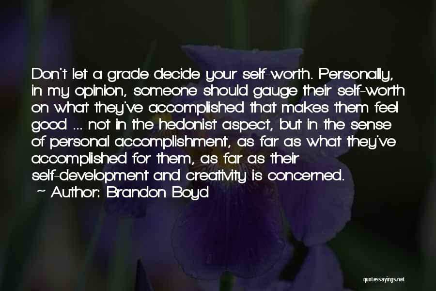 Sense Of Self Worth Quotes By Brandon Boyd
