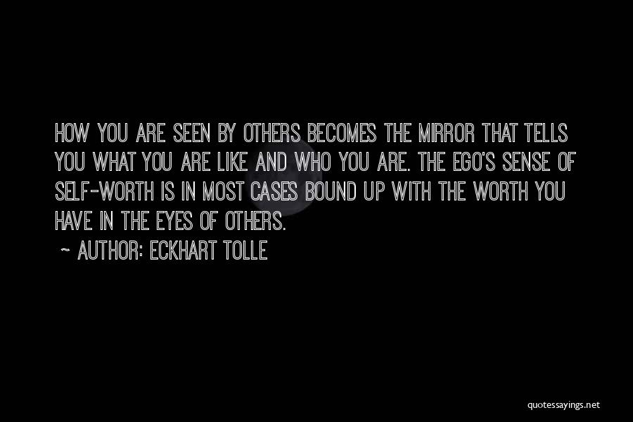 Sense Of Self Worth Quotes By Eckhart Tolle