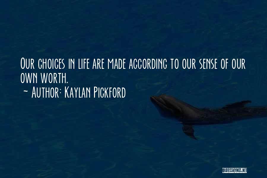 Sense Of Self Worth Quotes By Kaylan Pickford