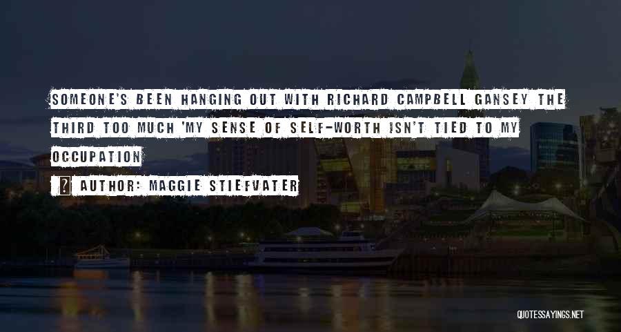 Sense Of Self Worth Quotes By Maggie Stiefvater