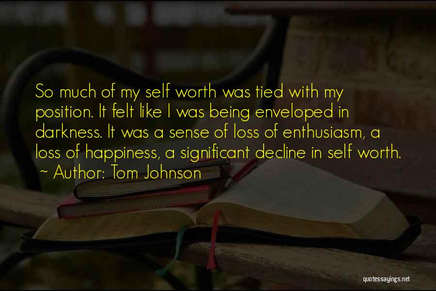 Sense Of Self Worth Quotes By Tom Johnson