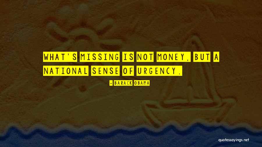 Sense Of Urgency Quotes By Barack Obama