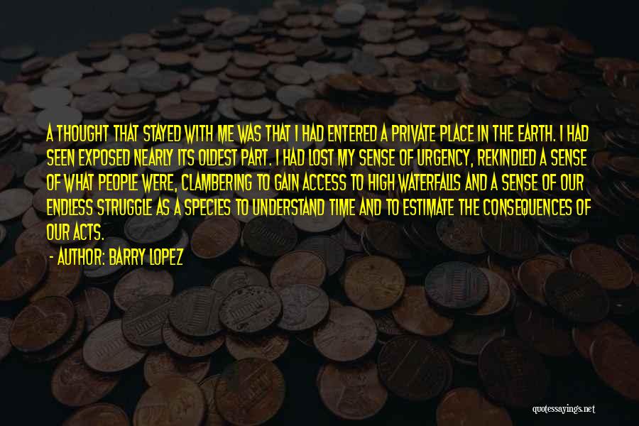 Sense Of Urgency Quotes By Barry Lopez