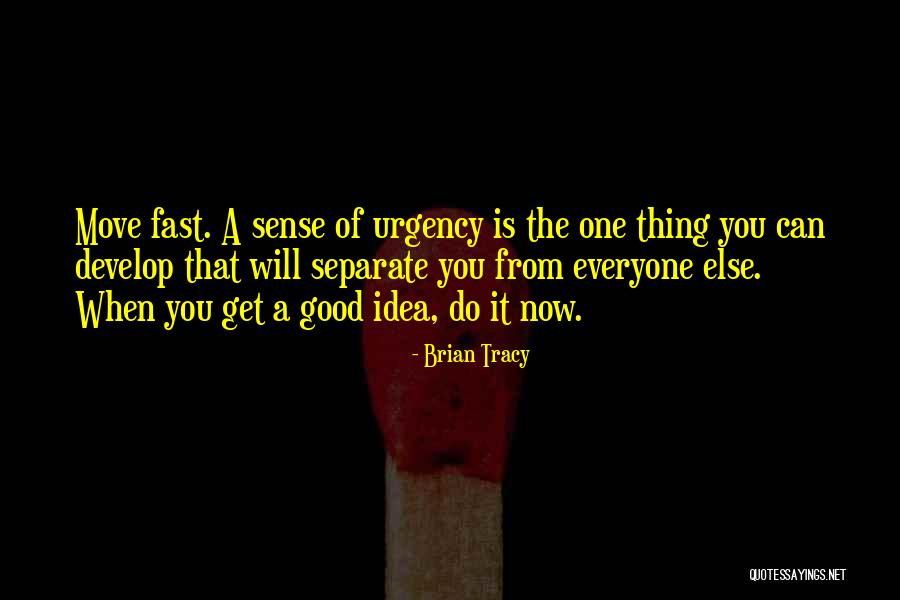 Sense Of Urgency Quotes By Brian Tracy