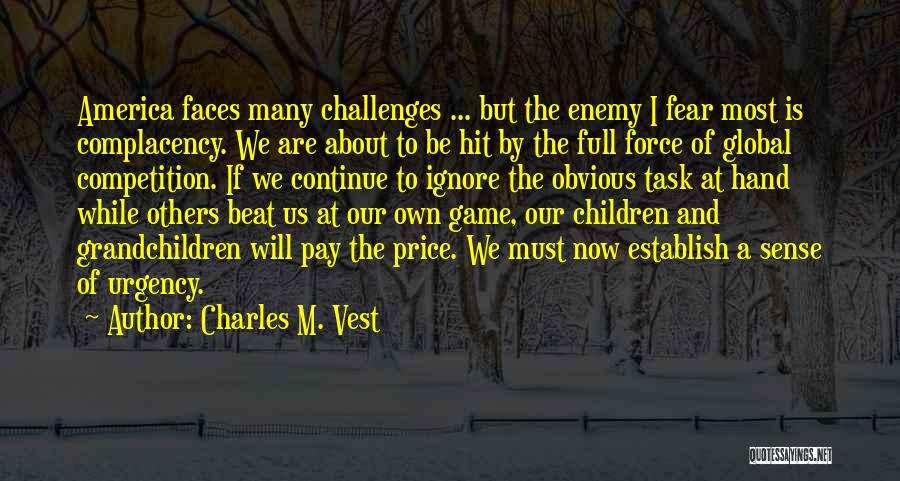 Sense Of Urgency Quotes By Charles M. Vest
