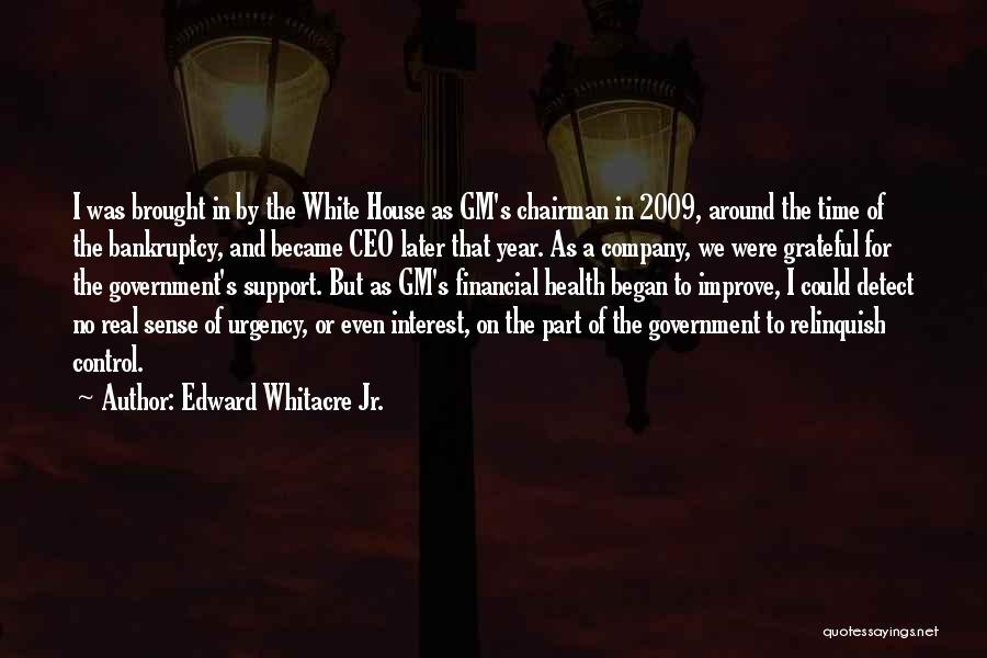 Sense Of Urgency Quotes By Edward Whitacre Jr.