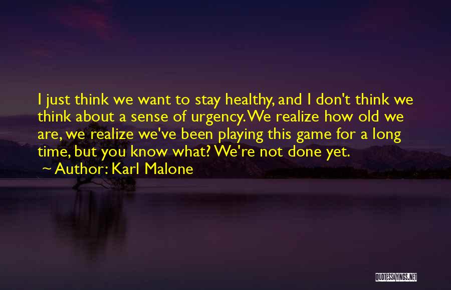 Sense Of Urgency Quotes By Karl Malone