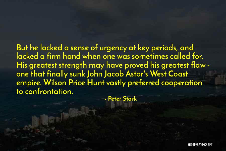 Sense Of Urgency Quotes By Peter Stark