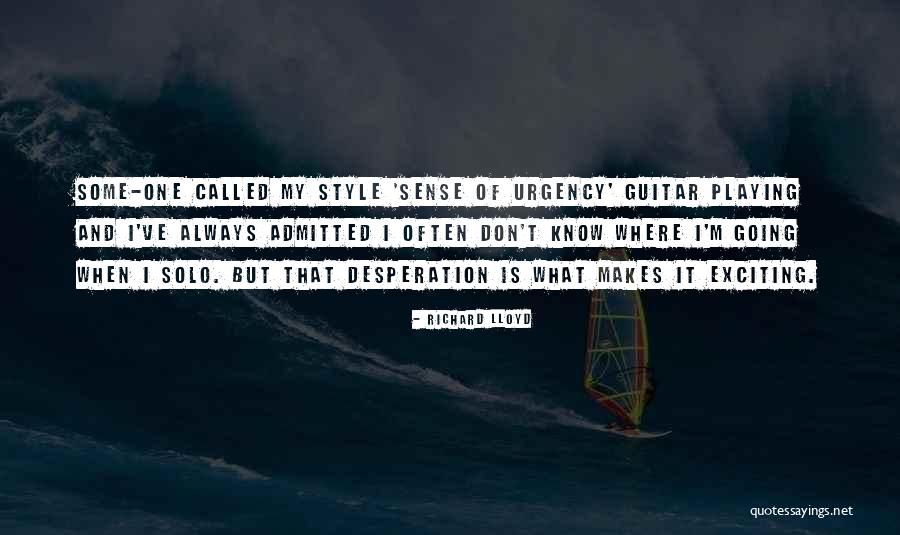 Sense Of Urgency Quotes By Richard Lloyd