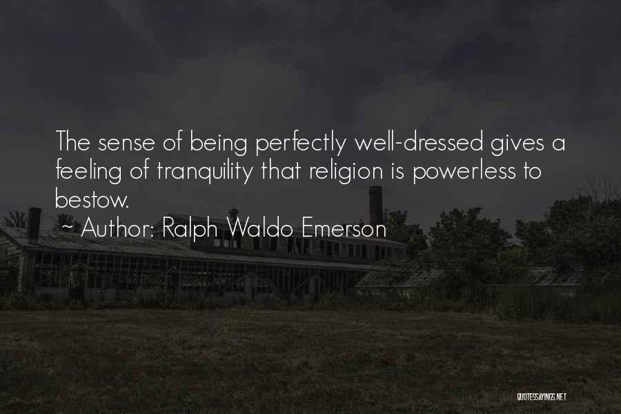 Sense Of Well Being Quotes By Ralph Waldo Emerson