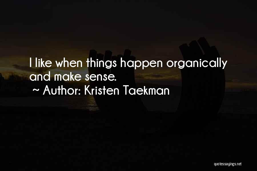 Sense Quotes By Kristen Taekman