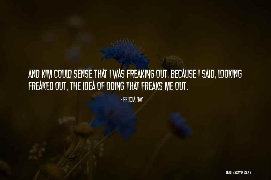 Sense That Day Quotes By Felicia Day Sense That Day Quotes By Felicia Day