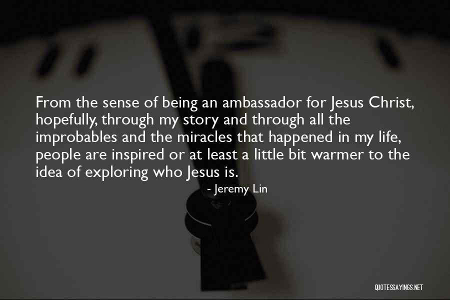 Sense That Is Least Quotes By Jeremy Lin Sense That Is Least Quotes By Jeremy Lin