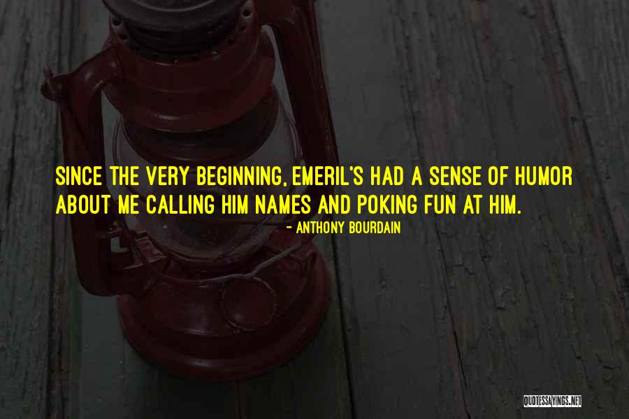 Sense The Beginning Quotes By Anthony Bourdain Sense The Beginning Quotes By Anthony Bourdain