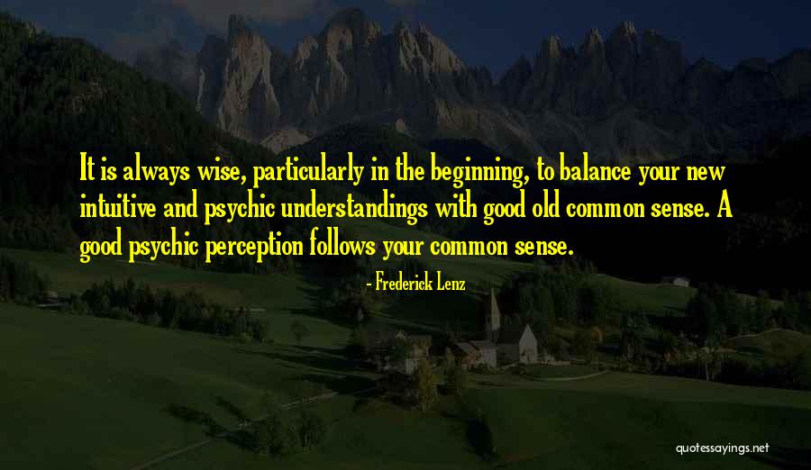 Sense The Beginning Quotes By Frederick Lenz Sense The Beginning Quotes By Frederick Lenz