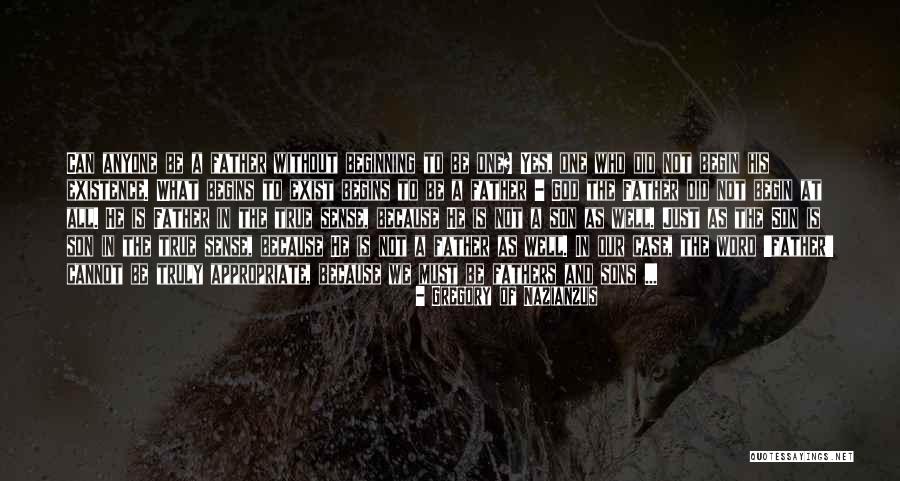 Sense The Beginning Quotes By Gregory Of Nazianzus Sense The Beginning Quotes By Gregory Of Nazianzus