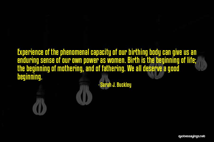 Sense The Beginning Quotes By Sarah J. Buckley Sense The Beginning Quotes By Sarah J. Buckley