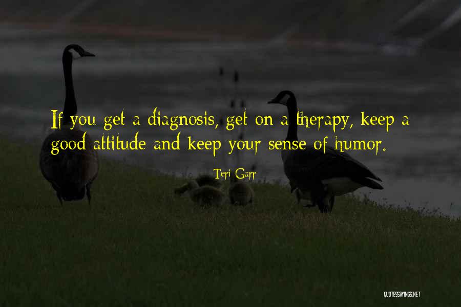 Sense Therapy Quotes By Teri Garr Sense Therapy Quotes By Teri Garr